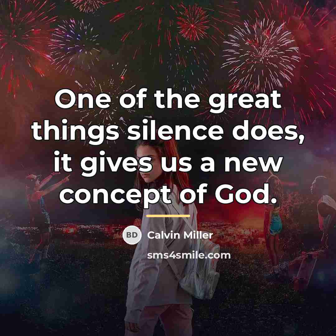 “One of the great things silence does, it gives us…” quote by Calvin Miller