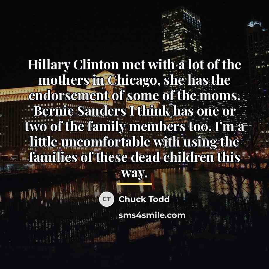 “Hillary Clinton met with a lot of the mothers in…” quote by Chuck Todd