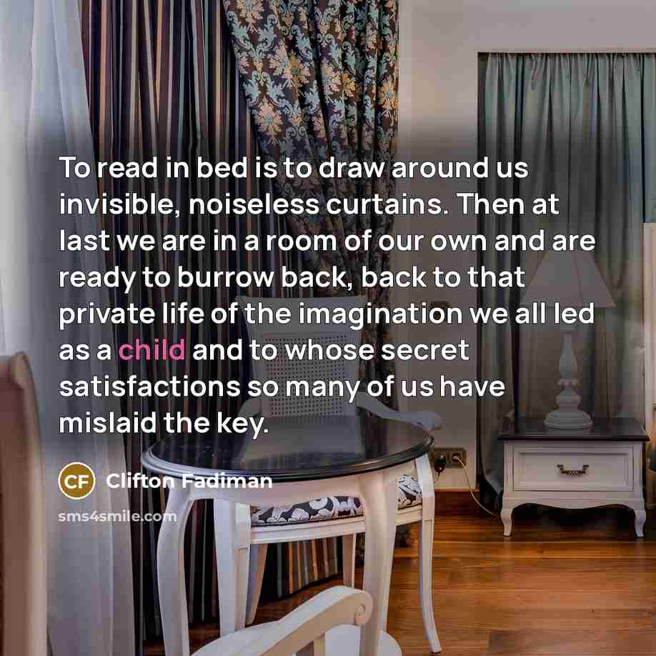 “To read in bed is to draw around us invisible,…” quote by Clifton Fadiman