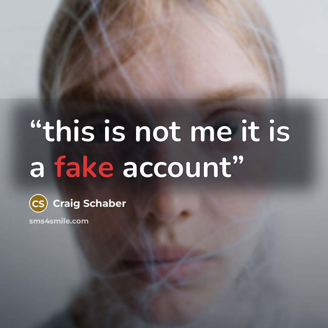 “this is not me it is a fake account” quote by Craig Schaber