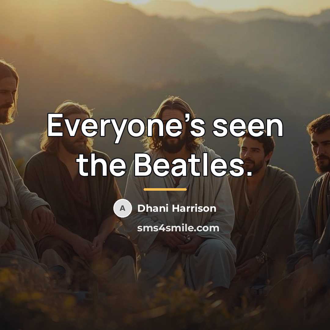 “Everyone's seen the Beatles.…” quote by Dhani Harrison