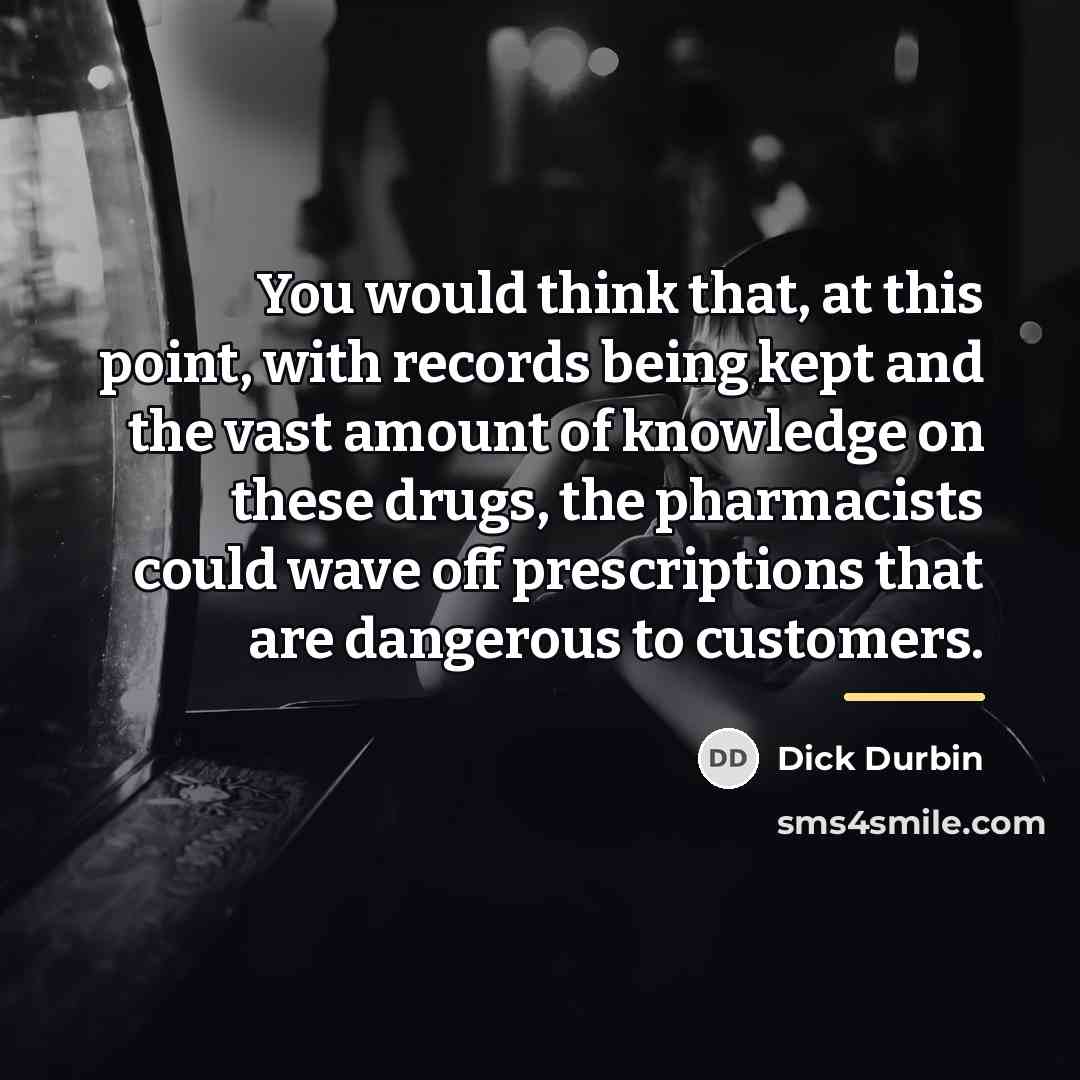 “You would think that, at this point, with records being…” quote by Dick Durbin