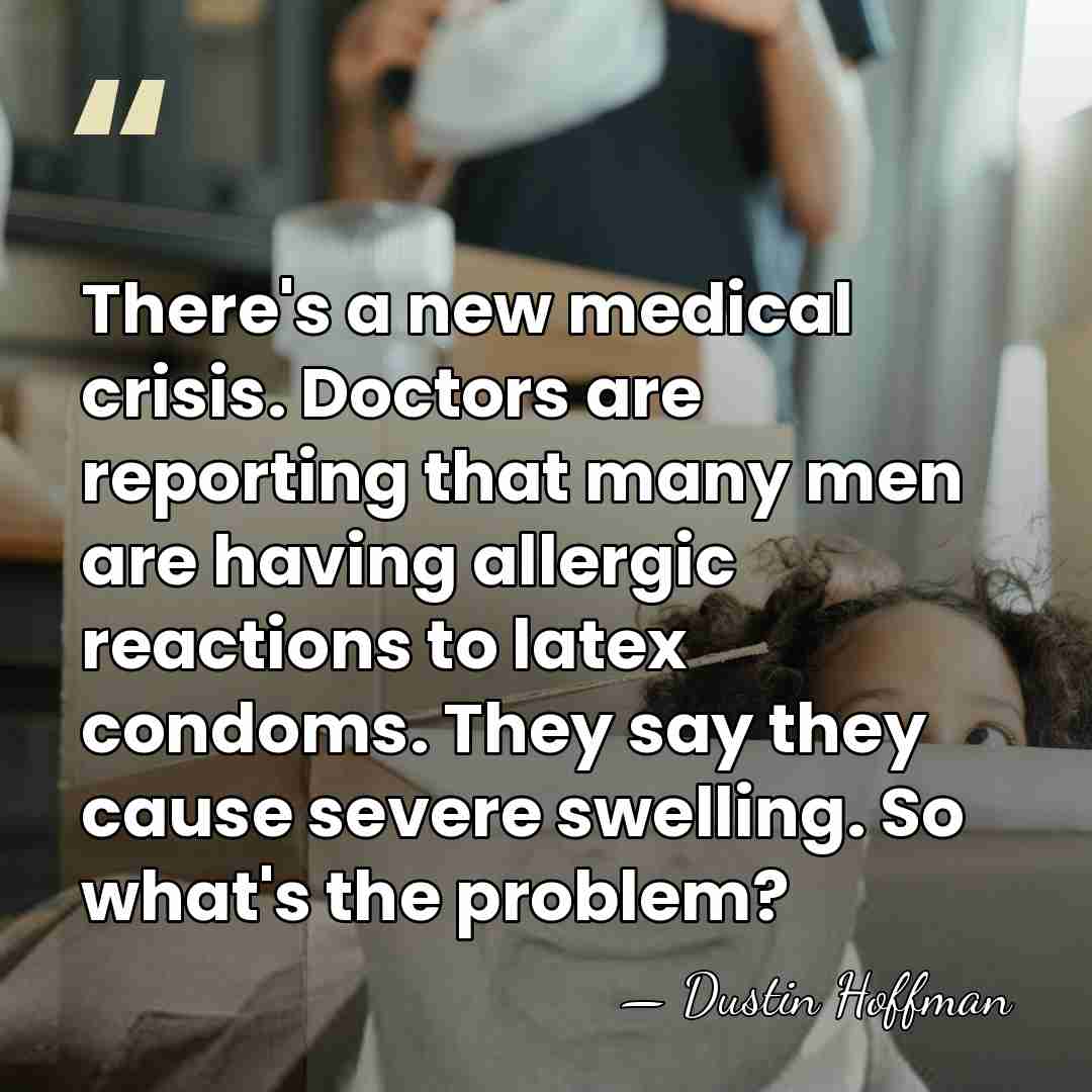 There's a new medical crisis. Doctors are reporting that many men are&hellip; - Dustin Hoffman