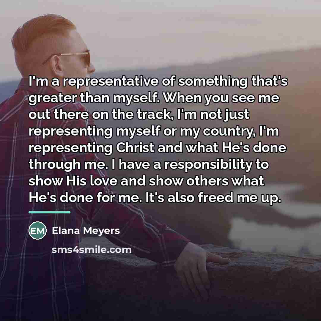 “I'm a representative of something that's greater than myself. When…” quote by Elana Meyers