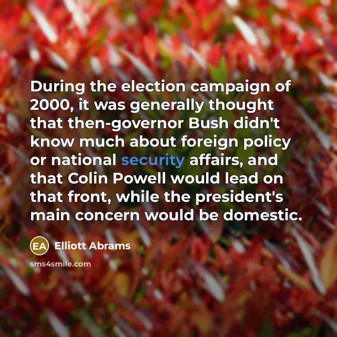 “During the election campaign of 2000, it was generally thought…” quote by Elliott Abrams