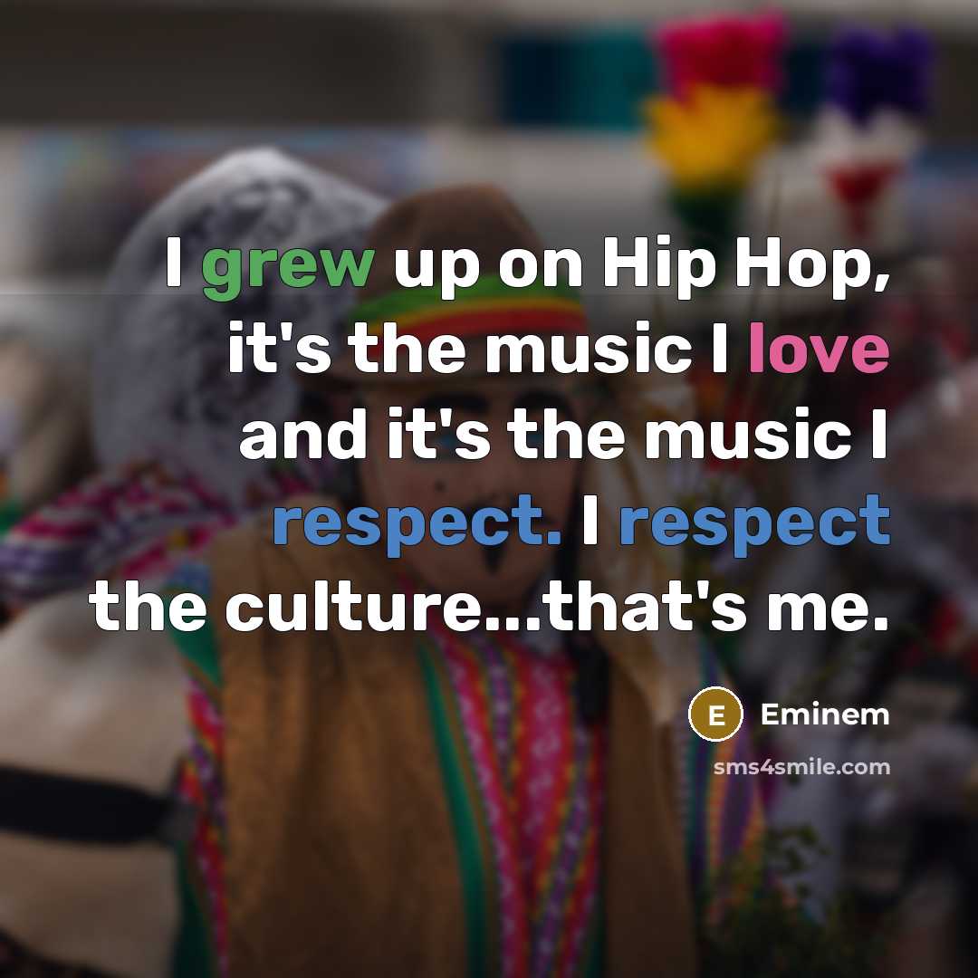 “I grew up on Hip Hop, it's the music I…” quote by Eminem