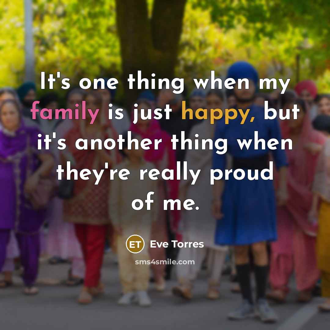 “It's one thing when my family is just happy, but…” quote by Eve Torres