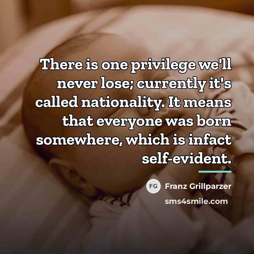 “There is one privilege we'll never lose; currently it's called…” quote by Franz Grillparzer