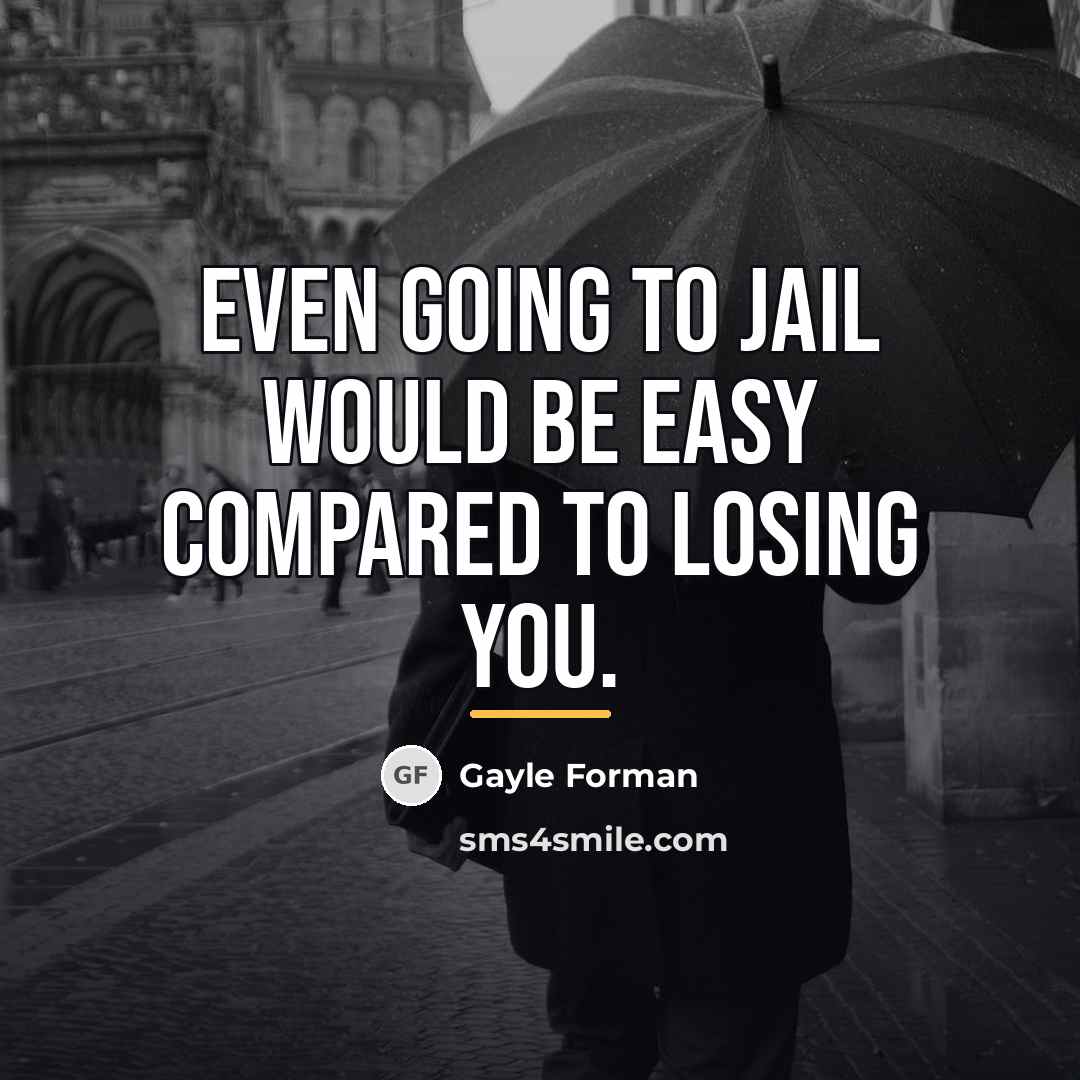 “Even going to jail would be easy compared to losing…” quote by Gayle Forman