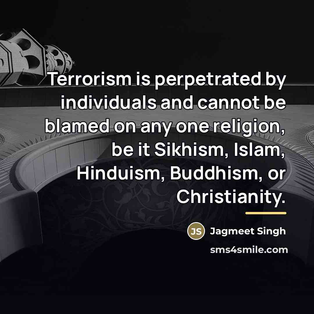 “Terrorism is perpetrated by individuals and cannot be blamed on…” quote by Jagmeet Singh