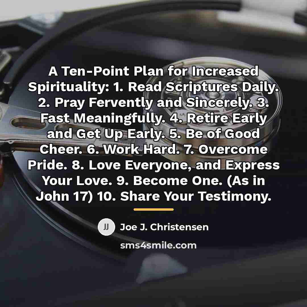 “A Ten-Point Plan for Increased Spirituality: 1. Read Scriptures Daily.…” quote by Joe J. Christensen