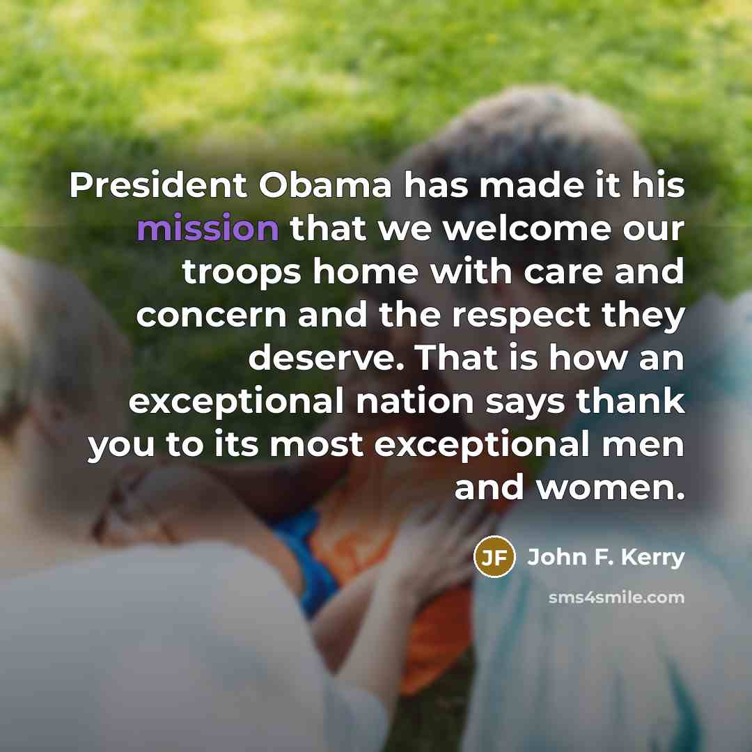 “President Obama has made it his mission that we welcome…” quote by John F. Kerry