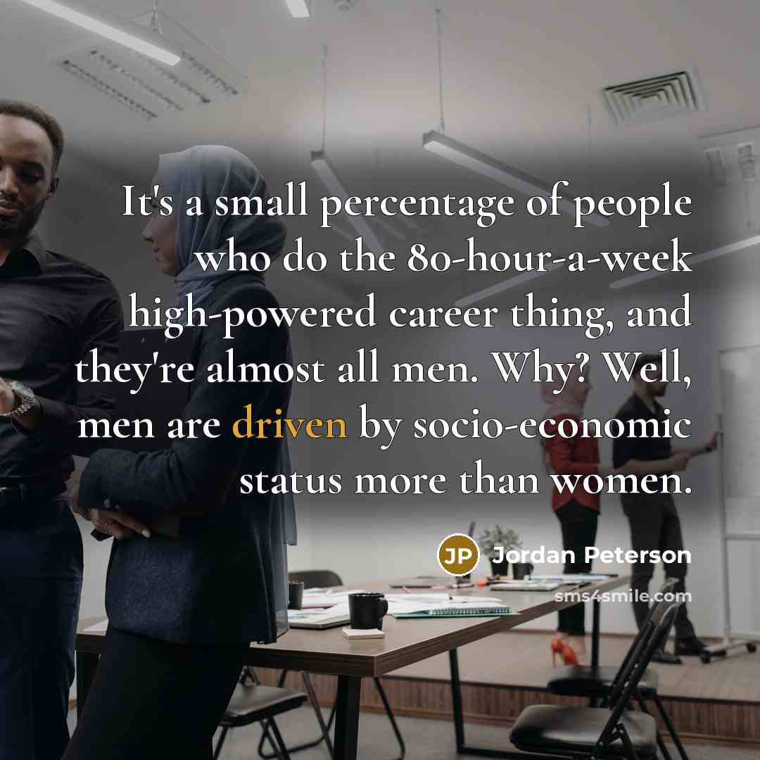 “It's a small percentage of people who do the 80-hour-a-week…” quote by Jordan Peterson