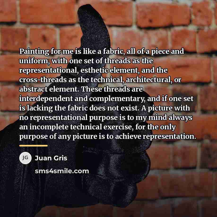 “Painting for me is like a fabric, all of a…” quote by Juan Gris