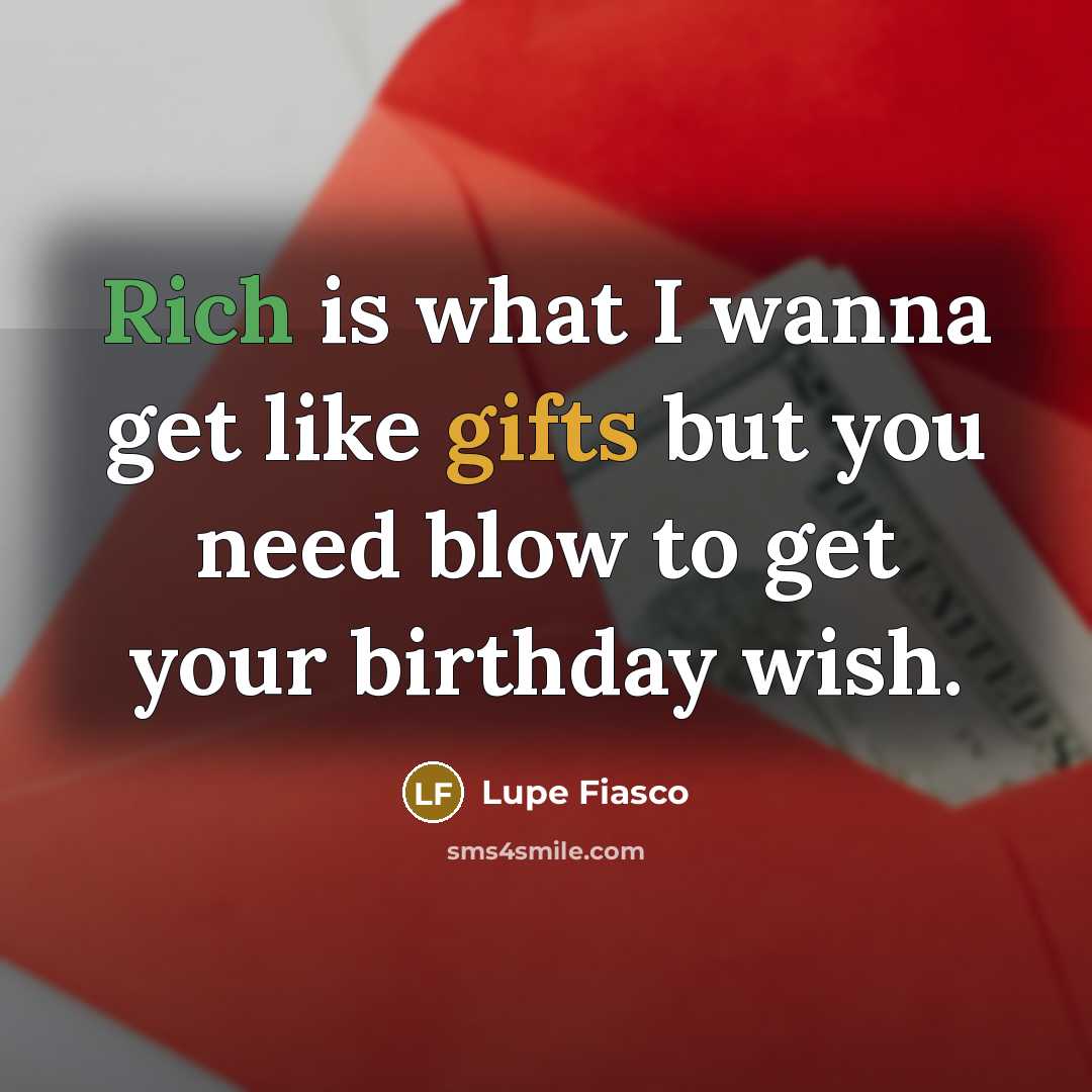 “Rich is what I wanna get like gifts but you…” quote by Lupe Fiasco