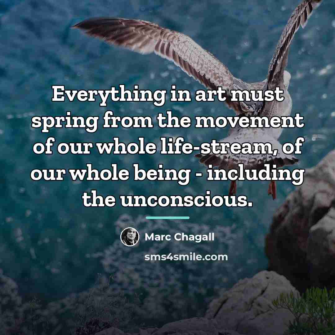 “Everything in art must spring from the movement of our…” quote by Marc Chagall