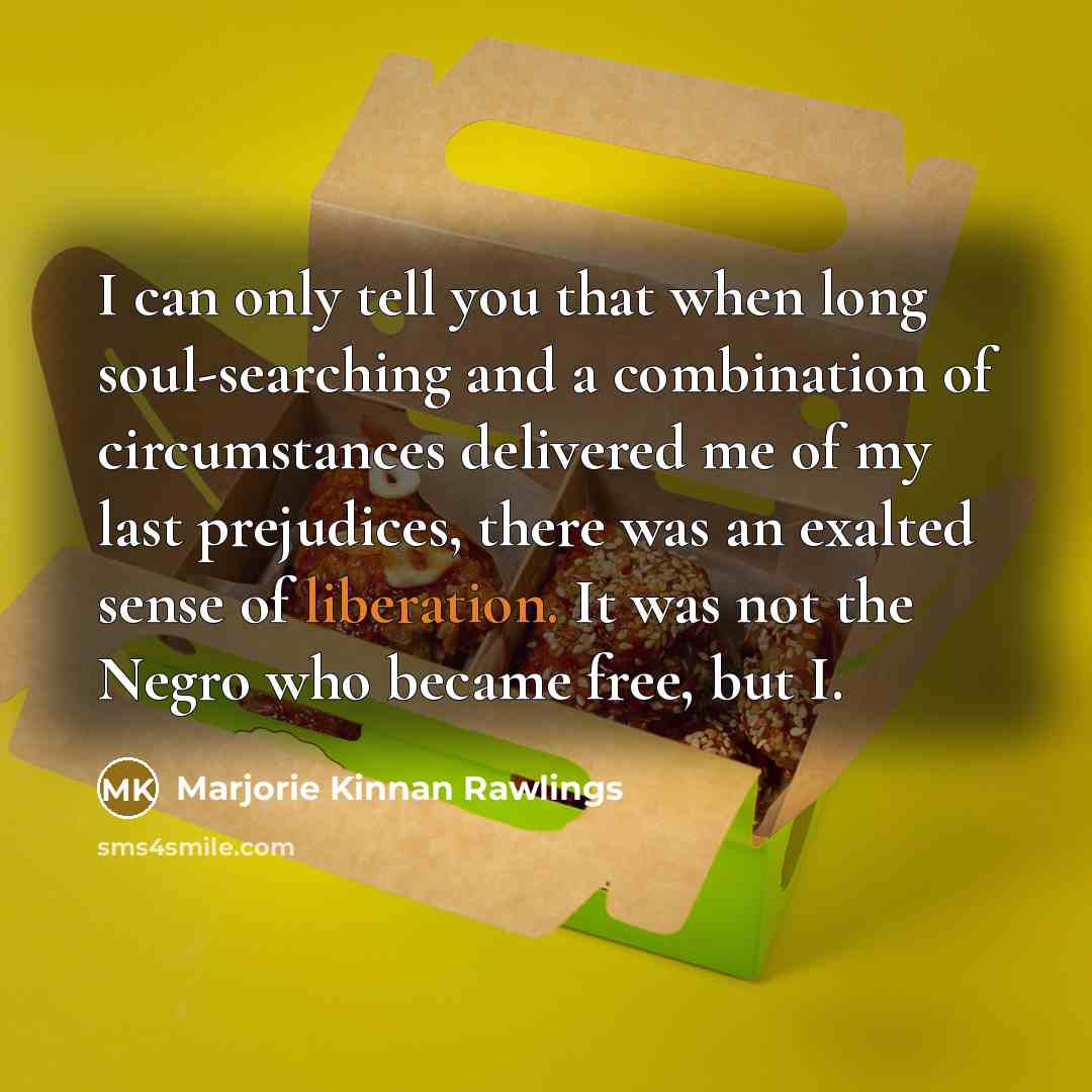 “I can only tell you that when long soul-searching and…” quote by Marjorie Kinnan Rawlings