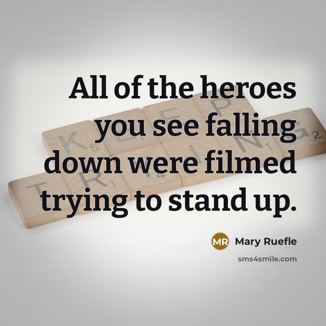 “All of the heroes you see falling down were filmed…” quote by Mary Ruefle