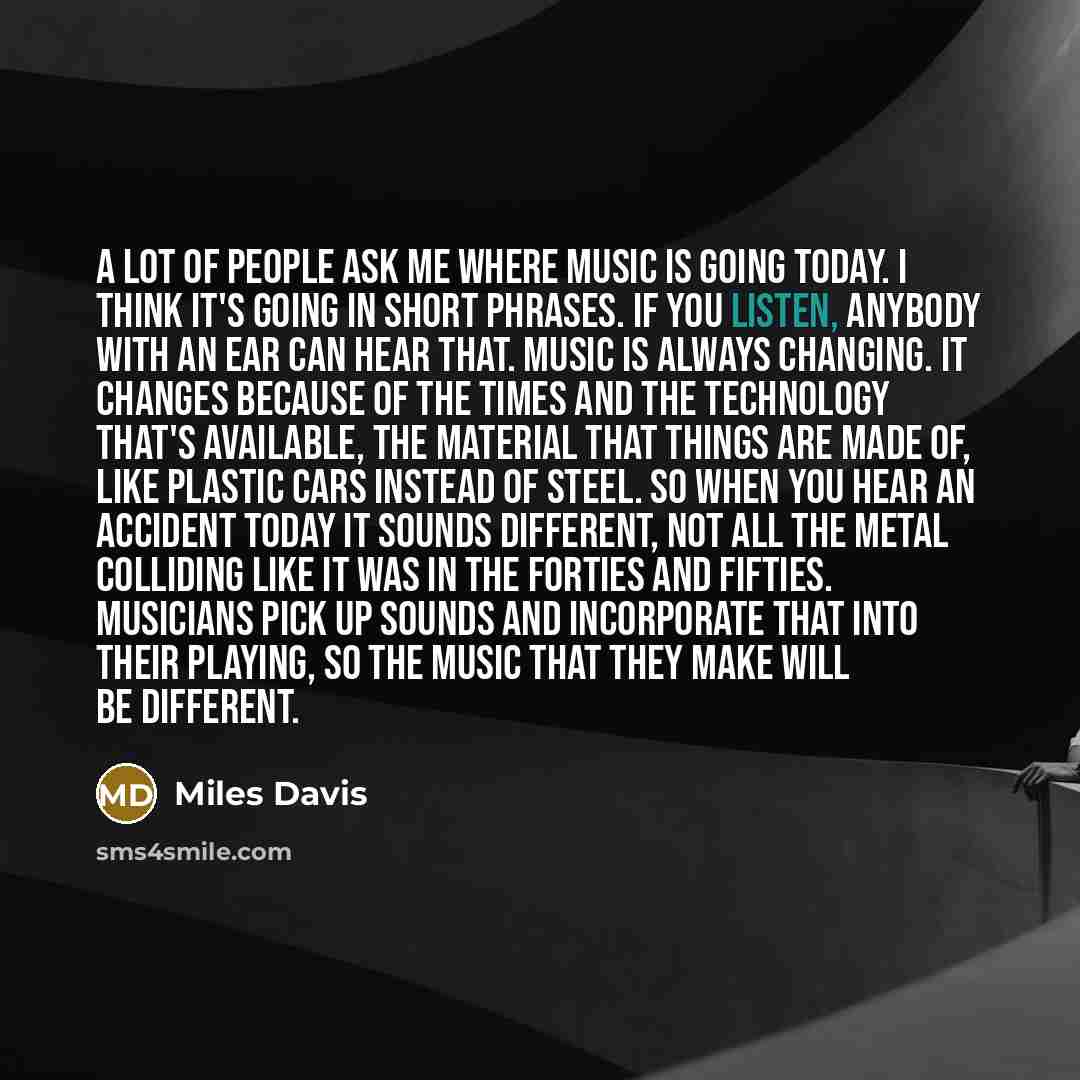 “A lot of people ask me where music is going…” quote by Miles Davis