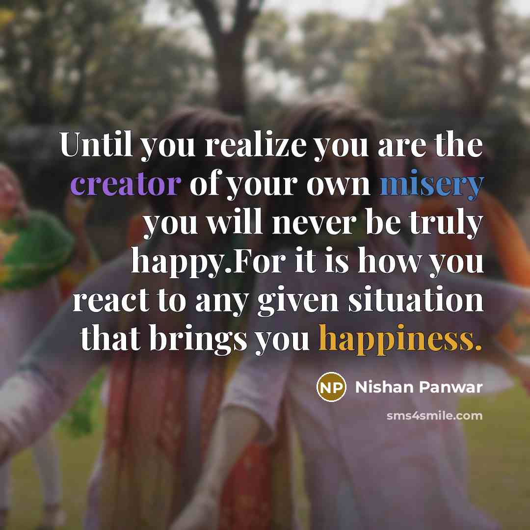 “Until you realize you are the creator of your own…” quote by Nishan Panwar