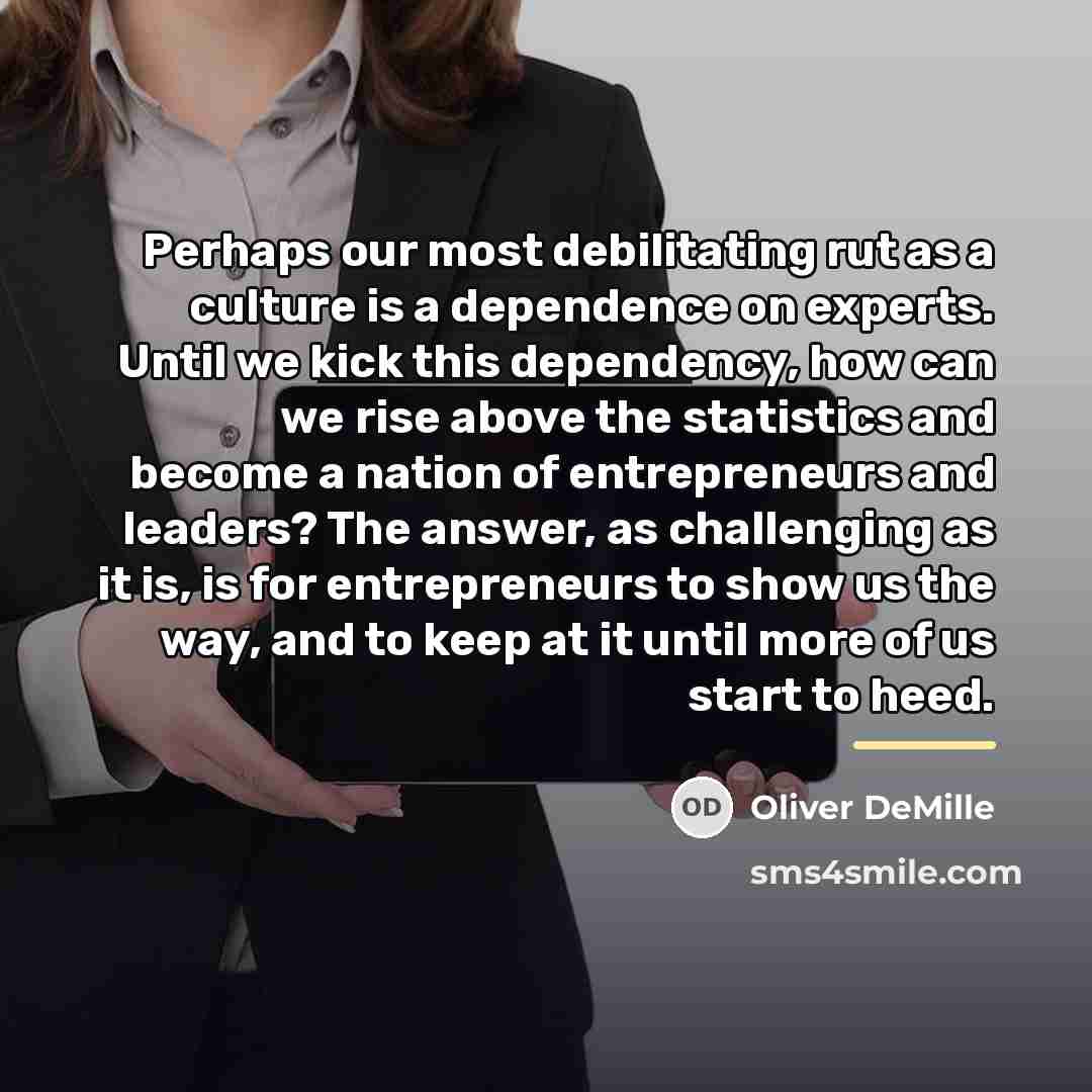 “Perhaps our most debilitating rut as a culture is a…” quote by Oliver DeMille