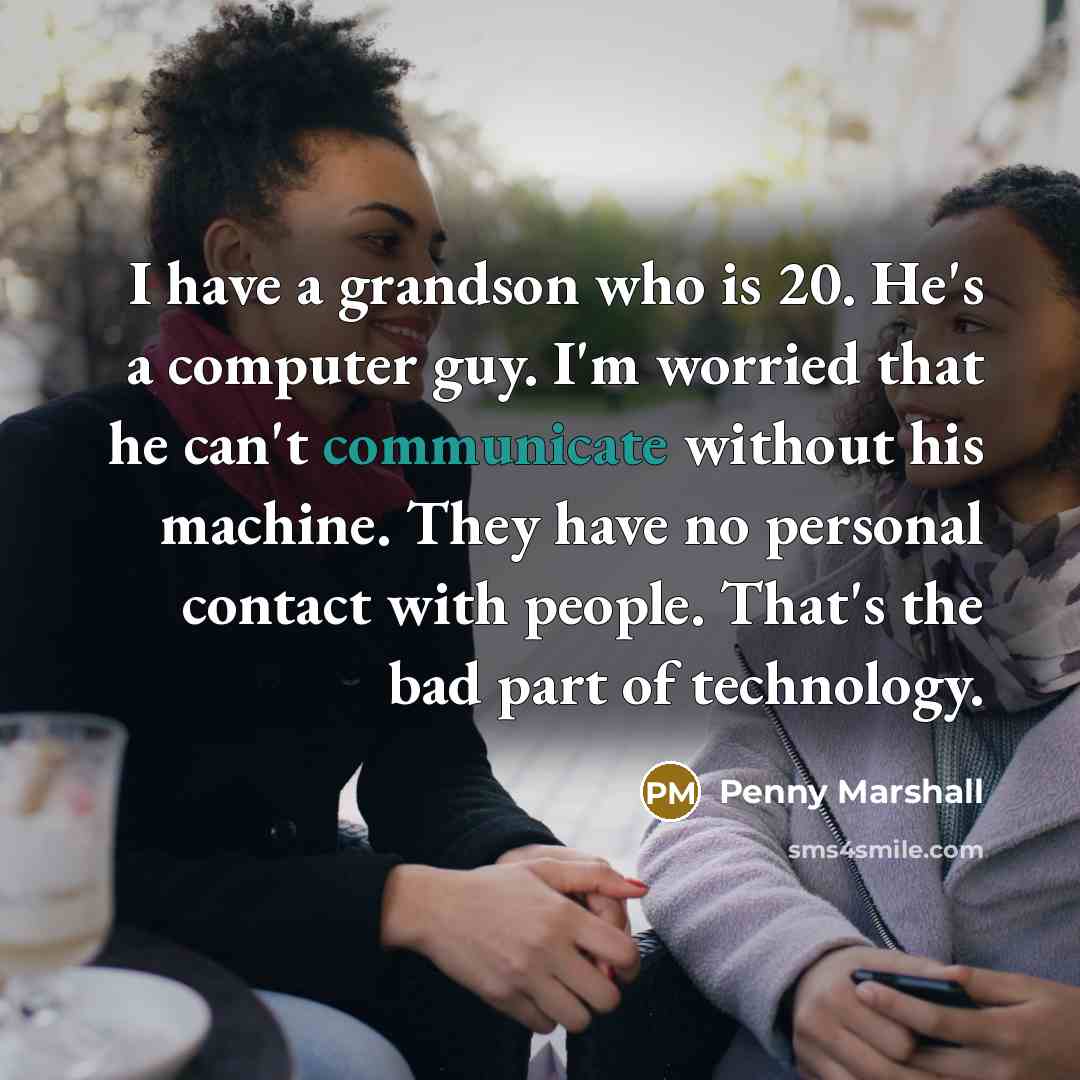 “I have a grandson who is 20. He's a computer…” quote by Penny Marshall