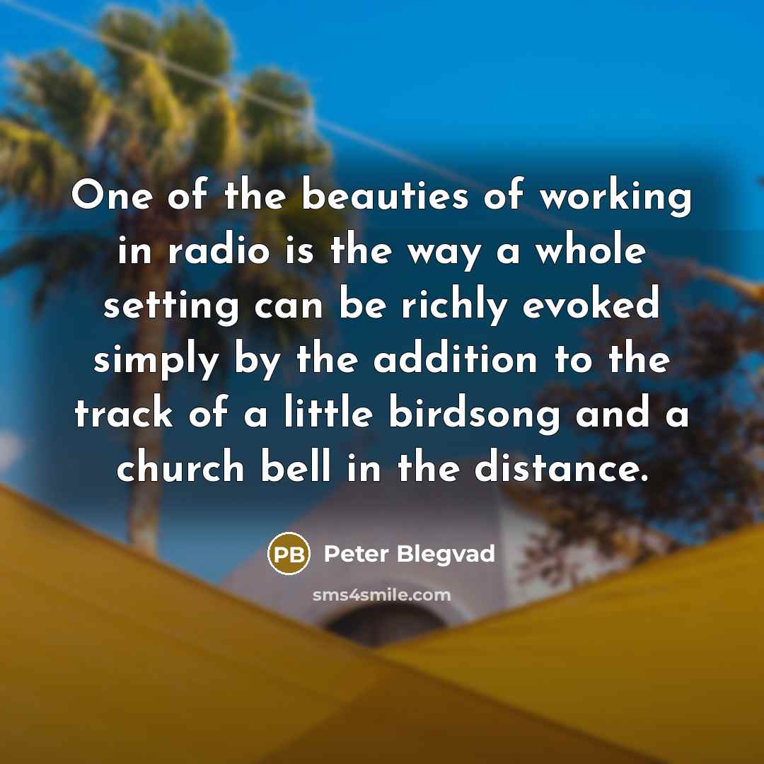 “One of the beauties of working in radio is the…” quote by Peter Blegvad