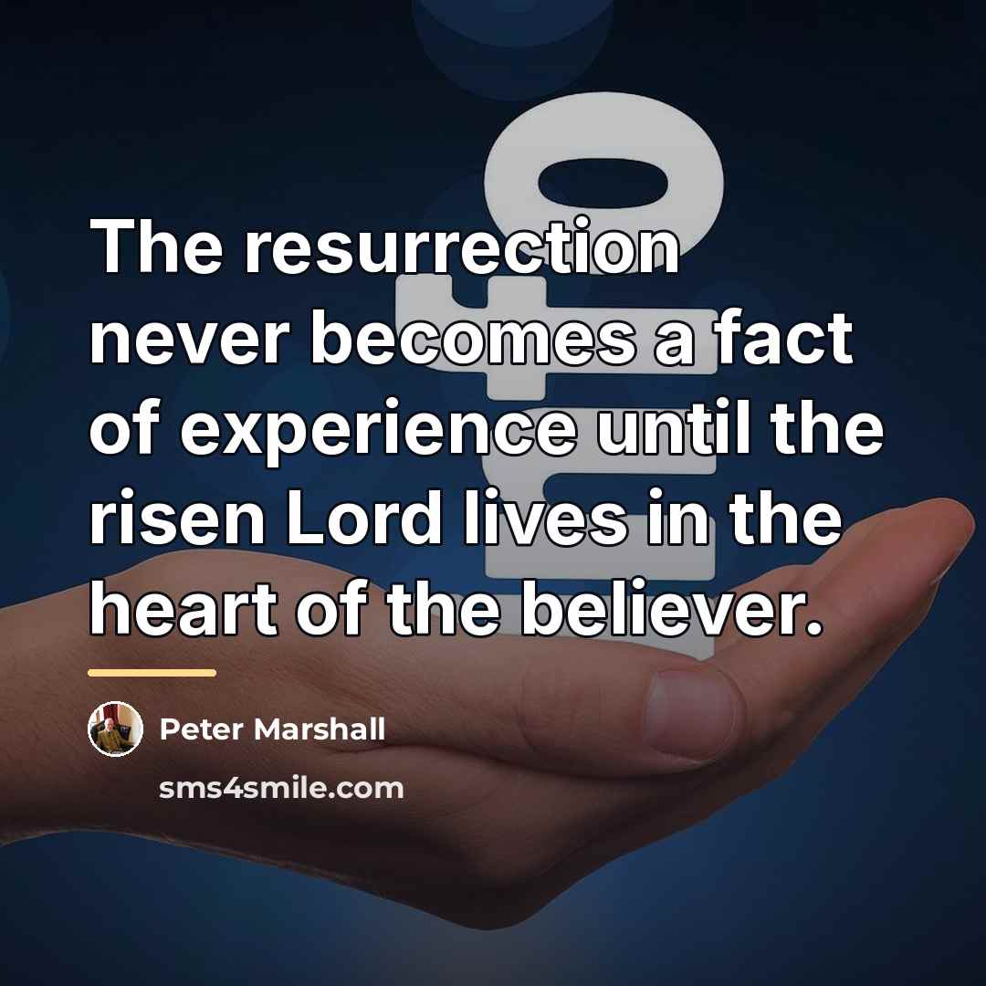 “The resurrection never becomes a fact of experience until the…” quote by Peter Marshall