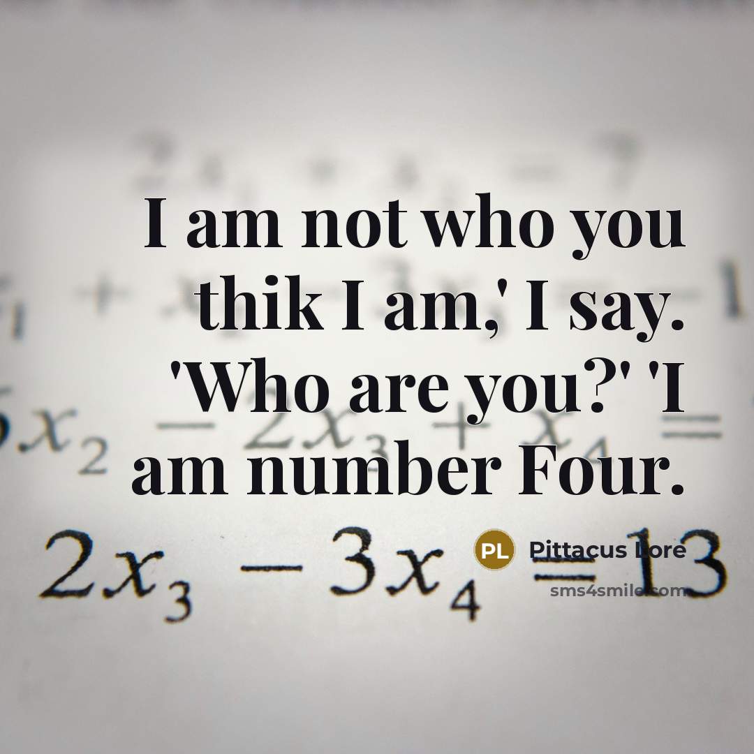 “I am not who you thik I am,' I say.…” quote by Pittacus Lore