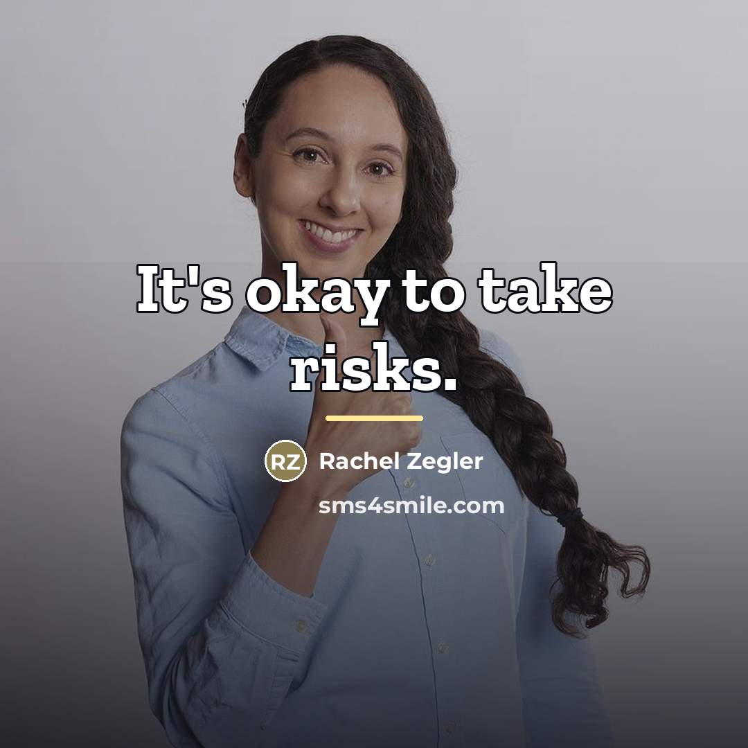 “It's okay to take risks.…” quote by Rachel Zegler