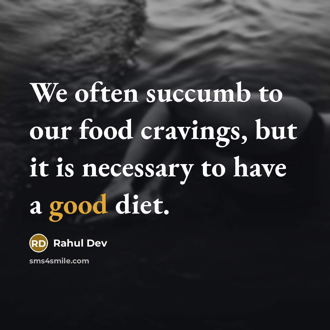 “We often succumb to our food cravings, but it is…” quote by Rahul Dev