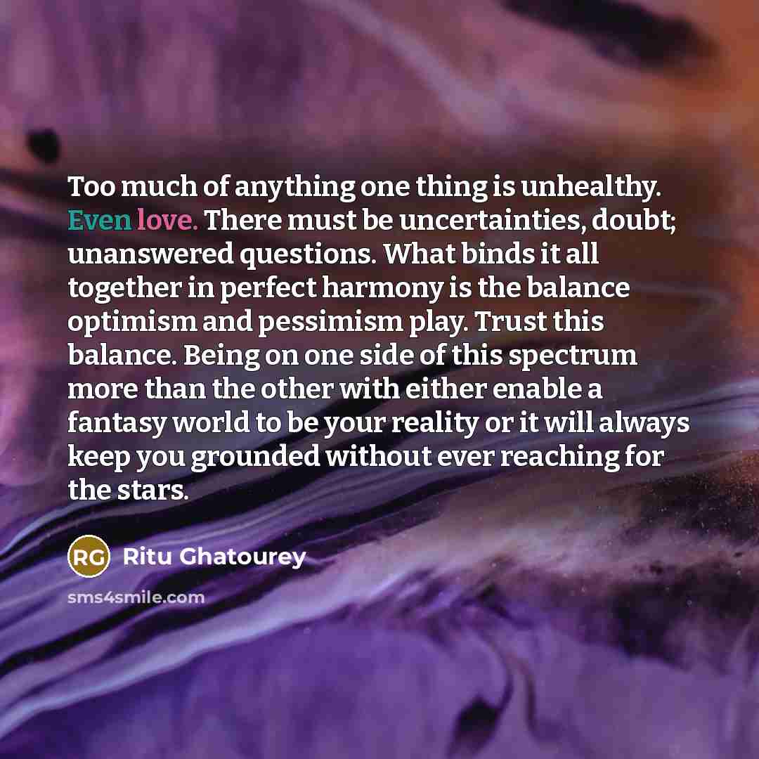 “Too much of anything one thing is unhealthy. Even love.…” quote by Ritu Ghatourey