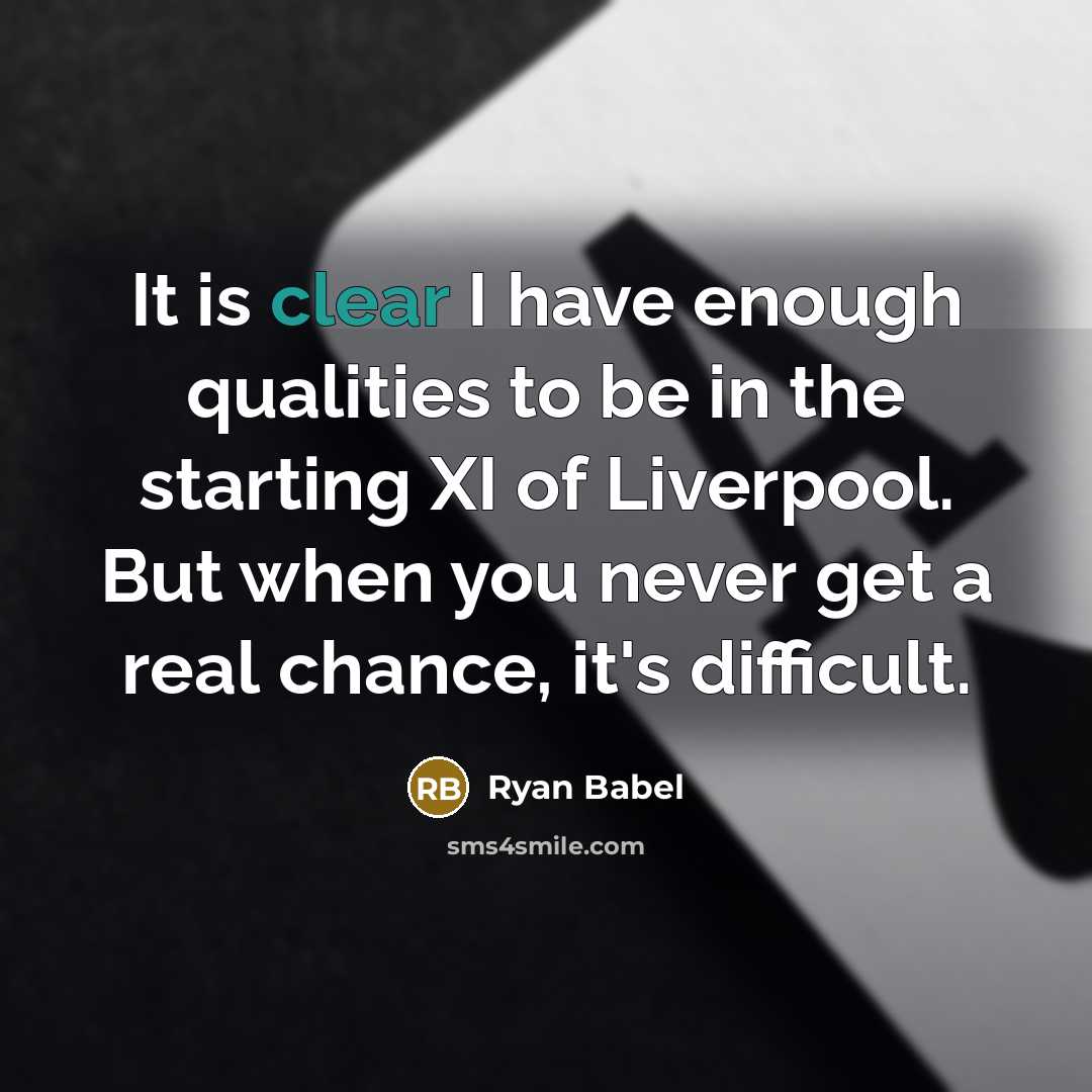 “It is clear I have enough qualities to be in…” quote by Ryan Babel