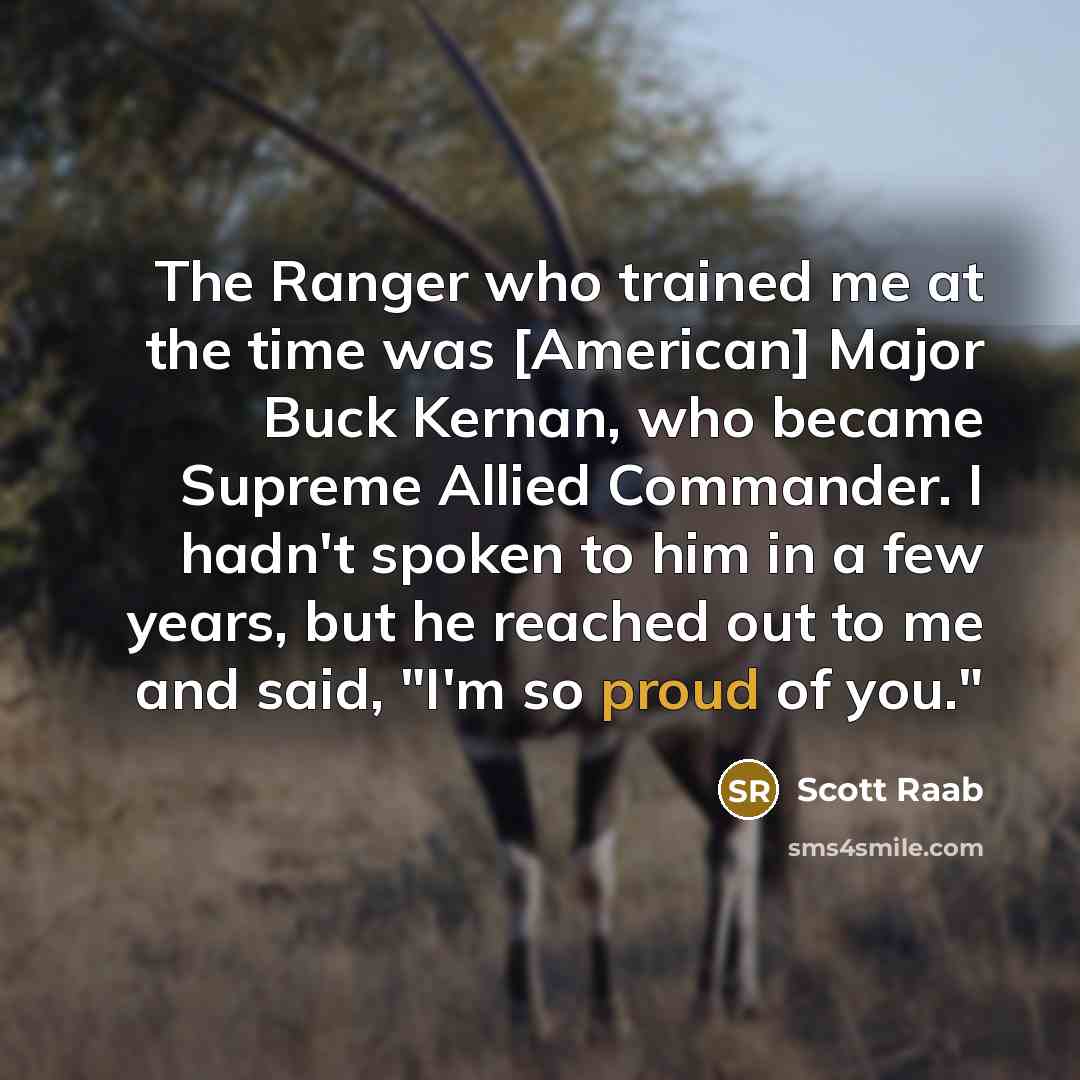 “The Ranger who trained me at the time was [American]…” quote by Scott Raab