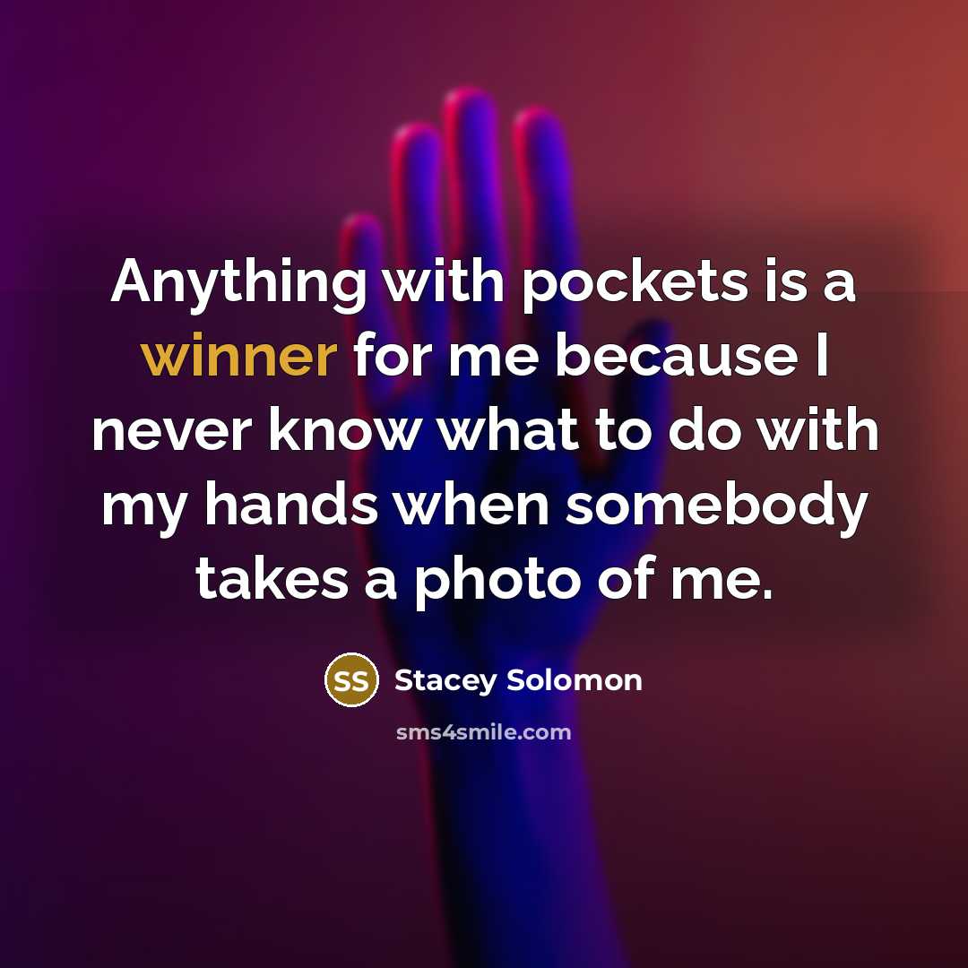 “Anything with pockets is a winner for me because I…” quote by Stacey Solomon