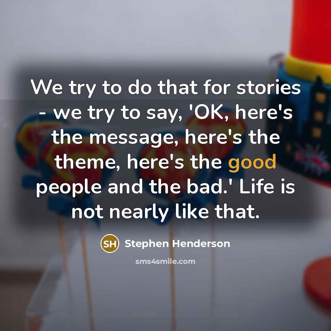 “We try to do that for stories - we try…” quote by Stephen Henderson