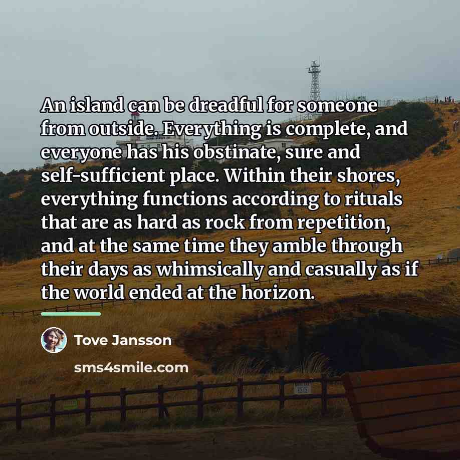 “An island can be dreadful for someone from outside. Everything…” quote by Tove Jansson