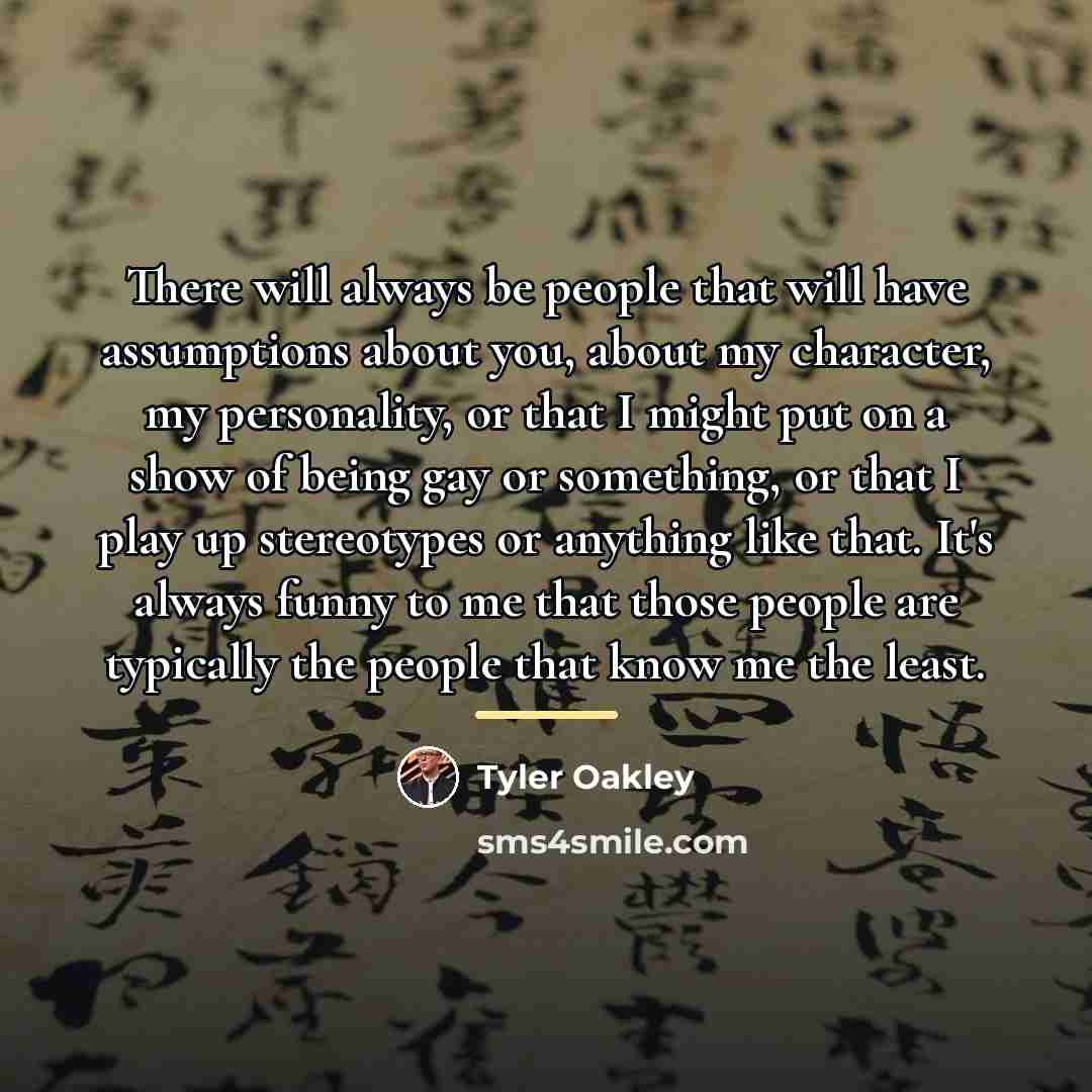“There will always be people that will have assumptions about…” quote by Tyler Oakley