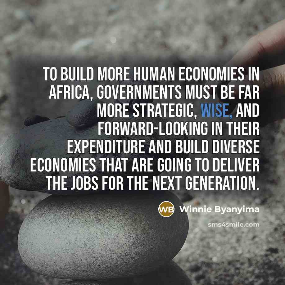 “To build more human economies in Africa, governments must be…” quote by Winnie Byanyima