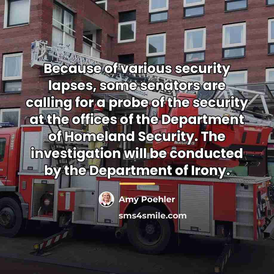 “Because of various security lapses, some senators are calling for…” quote by Amy Poehler