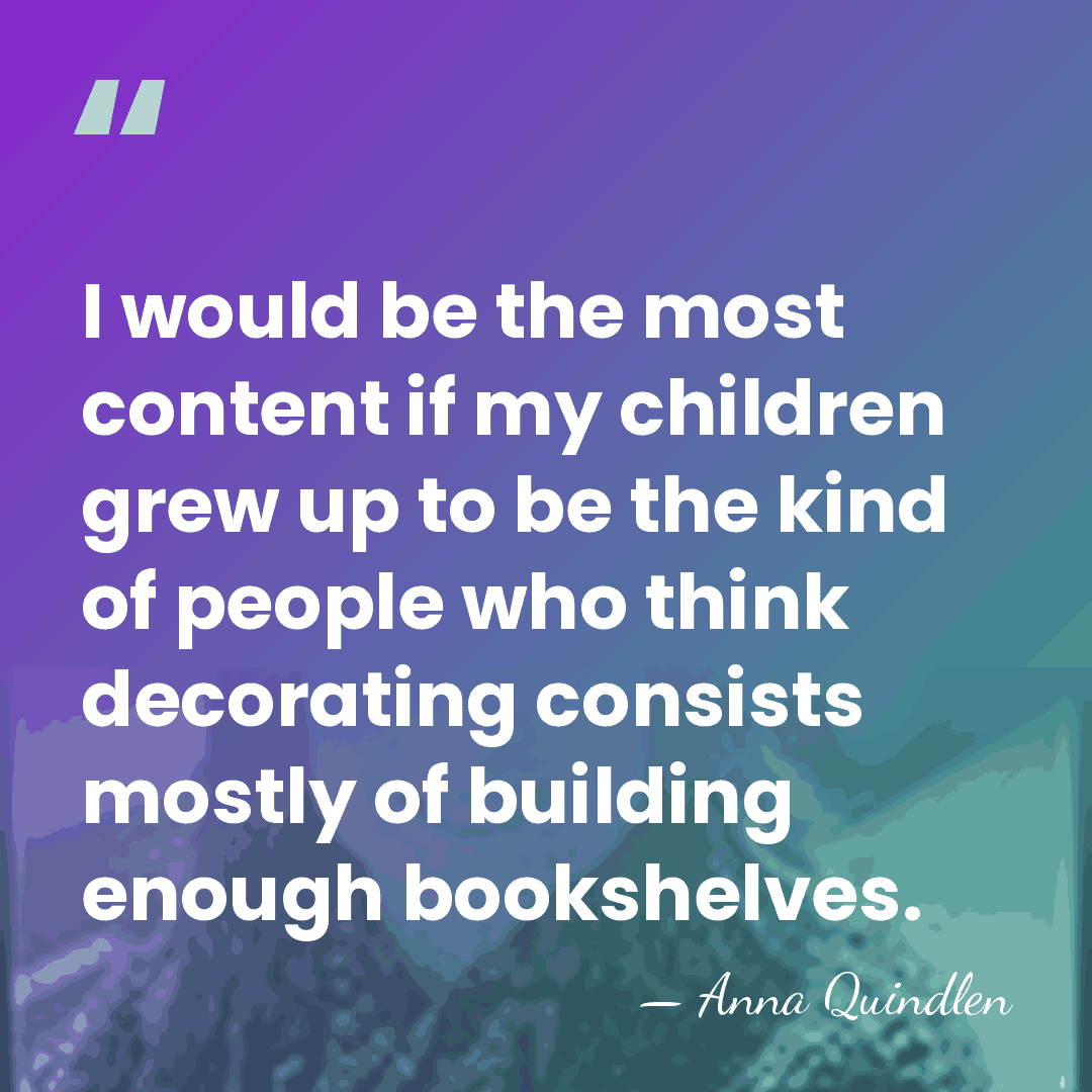 I would be the most content if my children grew up to&hellip; - Anna Quindlen