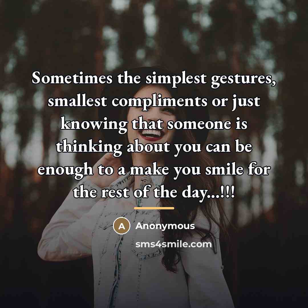 “Sometimes the simplest gestures, smallest compliments or just knowing that…” quote by Anonymous