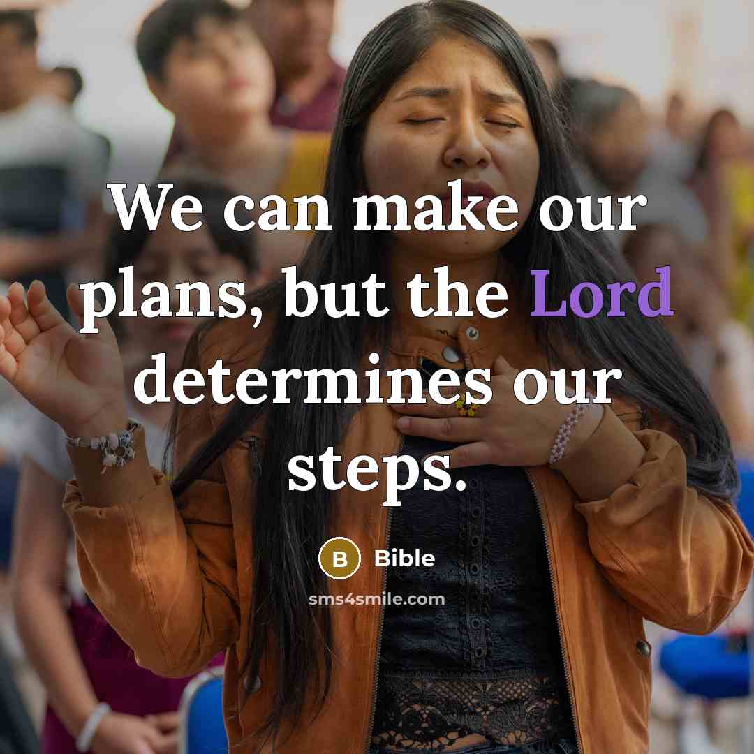 “We can make our plans, but the Lord determines our…” quote by Bible