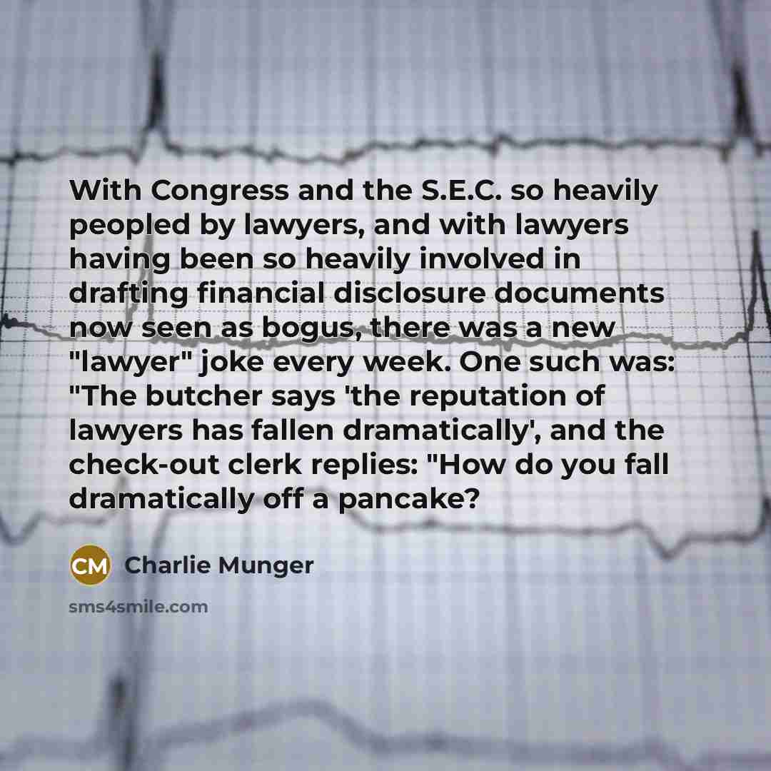 “With Congress and the S.E.C. so heavily peopled by lawyers,…” quote by Charlie Munger