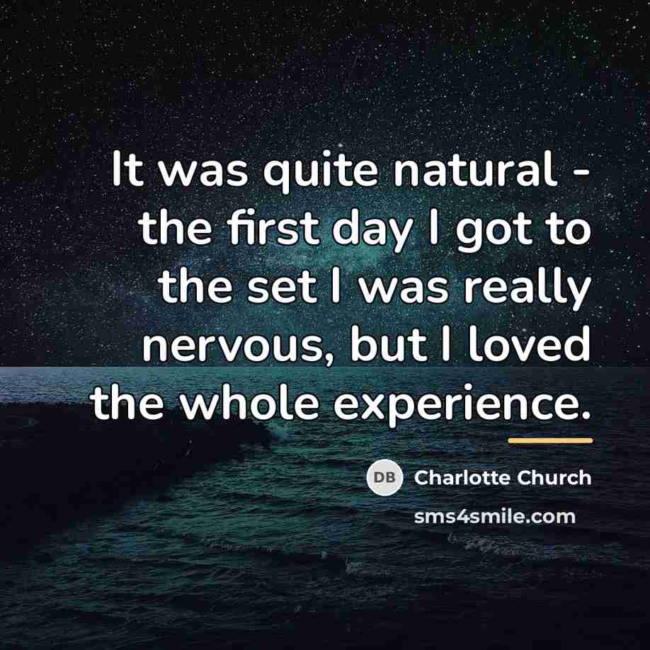 “It was quite natural - the first day I got…” quote by Charlotte Church