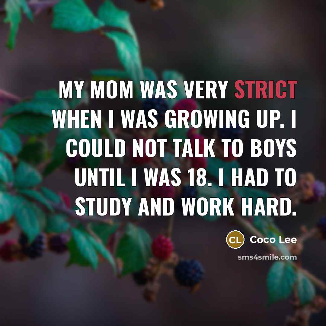 “My mom was very strict when I was growing up.…” quote by Coco Lee