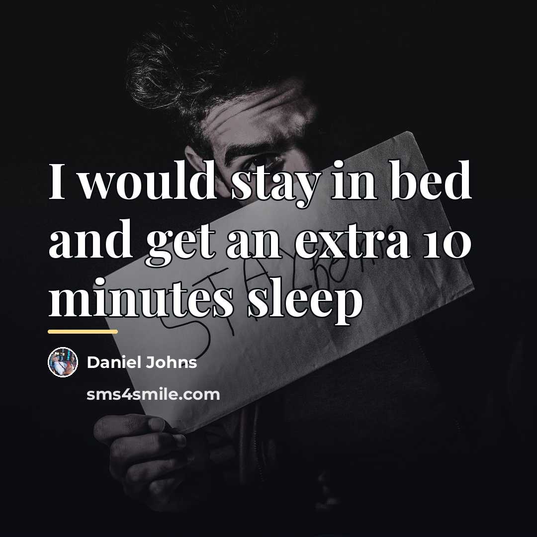 “I would stay in bed and get an extra 10…” quote by Daniel Johns