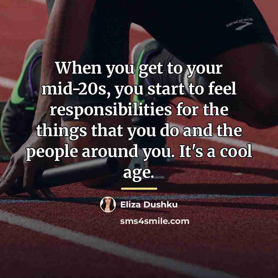 “When you get to your mid-20s, you start to feel…” quote by Eliza Dushku
