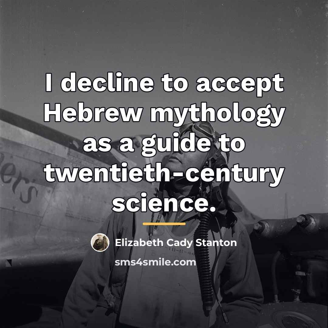 “I decline to accept Hebrew mythology as a guide to…” quote by Elizabeth Cady Stanton