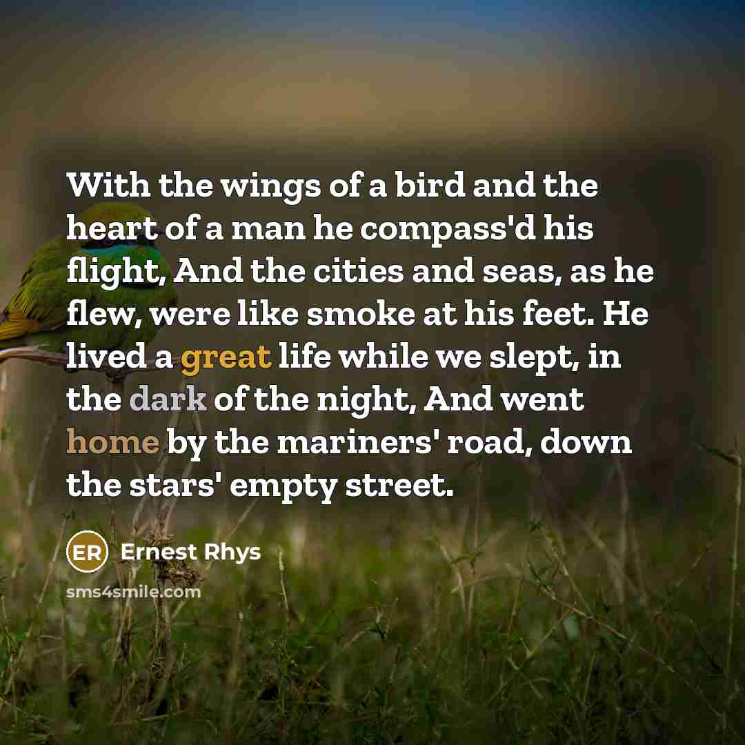 “With the wings of a bird and the heart of…” quote by Ernest Rhys